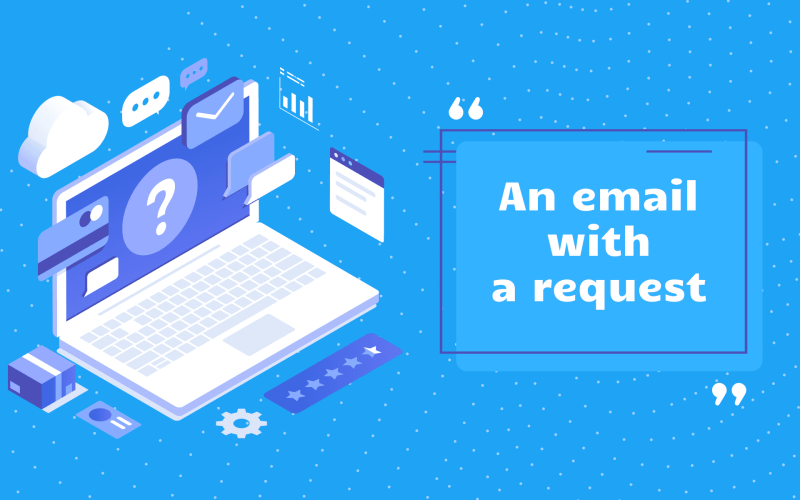 How to write an email requesting something